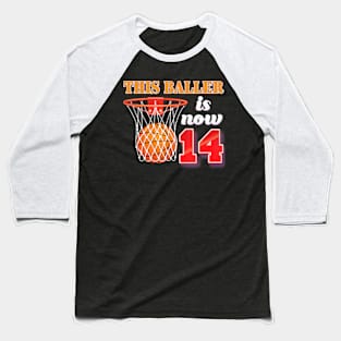 This Baller Is Now 14 Years Old 14Th Birthday Basketball Boy Baseball T-Shirt